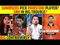 SUNRISERS PICK PAKISTANI PLAYER? SRH IN BIG TROUBLE | HUGE CONTROVERSY EXPLAINED #kavyamaran #srh