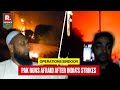 Operation Sindoor: India Blows Pakistan Up In Smoke, Residents Flee | India Vs Pak
