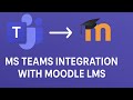Integrate MS Teams with Moodle - Step by Step Guide
