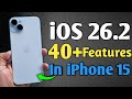 iOS 26.2 Released - 40+ Features in iPhone 15