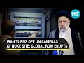Iran vs UN after Tehran shuts surveillance cameras at nuclear site;  U.S, Europe tense