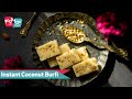 Coconut Burfi Recipe | Coconut Burfi in less than 15 min | Coconut Barfi Recipe with Condensed Milk