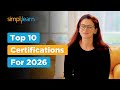 Top 10 Certifications For 2026 | High Paying Jobs Certification | Best IT Certification |Simplilearn