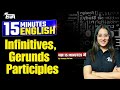Infinitives, Gerunds \u0026 Participles By Ananya Ma'am in Just 15 Minutes | English With Ananya