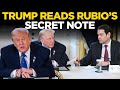 Breaking News LIVE: Trump READS Marco Rubio’s PRIVATE Note LIVE | Rubio Left STUNNED On Camera