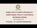 Supply Chain \u0026 Logistics Management | Warehouse Facility Location \u0026 Network Design | AKTU Digital