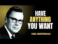 How to Get Anything You Desire in Life | Earl Nightingale