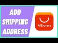 How To Add Shipping Address On Aliexpress
