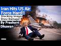 IRAN DESTROYS US AIR FORCE JETS | Shocking Images of Damage | By Prashant Dhawan