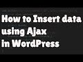 How to Insert data using Ajax in WordPress