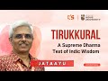 Tirukkural : A Supreme Dharma Text of Indic Wisdom  - Jataayu