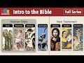 Introduction to the Bible (Full Series)