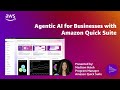 Agentic AI for Businesses with Amazon Quick Suite