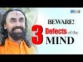BEWARE - The 3 Defects of our Mind | Swami Mukundananda