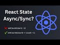 React State Are Sync/Async? Behavior's of useState Hook | Right method of updating state? #react