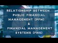 What is the Relationship between Public Finance Management and Financial Management Systems?