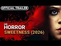 Sweetness (2026) - Official Trailer