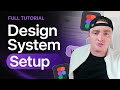 Design System \u0026 Figma Variable Set Up - Full Tutorial