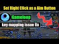 How to set right click as an Aim button in Pubg  GAMELOOP Emulator Keymapping  Aiming  Problem Fix