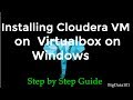 Installing Cloudera VM on Virtualbox on Windows