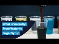 What is Viscosity: From Water to Sugar Syrup
