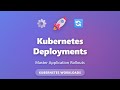 Kubernetes Deployments Tutorial: Managing Application Rollouts for Beginners
