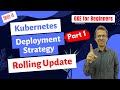 32 Deployment Strategies in Kubernetes | Rolling Update - 1 | GKE for Beginners