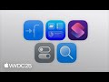 WWDC25 Platforms State of the Union: Explore App Intents