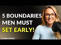 5 Boundaries Every Man Must Set Early or She’ll Walk All Over You | Laurin Ponce Psychology