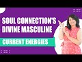 Soul Connection's Divine Masculine- Current Energies : Mindful Journey Dr. Gunjan Vishwakarma