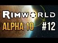 TESTING THE KILLBOX - RimWorld  - Episode 12 ★ Let's Play RimWorld Alpha 10