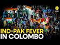 LIVE: Ind Vs Pak Fever Grips Colombo As Fans Flood Stadium | WION