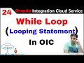 OIC 24: While loop in oic