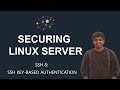 Secure your Linux Server (Part 6) -  SSH \u0026 SSH Key Based Authentication