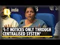 I-T Notices Only Through Centralised System to End Harassment: FM | The Quint