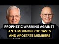 Prophetic warning against Anti-Mormon Podcast and APOSTATE members 