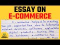 e-Commerce Essay In English | What is e-Commerce | Advantages Of e-Commerce | Essay Writing