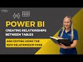 Power BI: Creating Relationships Between Tables and Editing Using the New Relationship Pane