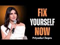 Fix Yourself First - PRIYANKA CHOPRA's Powerful Blueprint for Women | Motivational Wake-Up Call