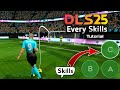 DLS 25 | Every Skills Tutorial | Besic to Advance | Dream League Soccer 2025