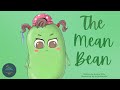 📚 Kids Read-Aloud Book 📚 The Mean Bean - Learning To Be Kind By Sonica Ellis