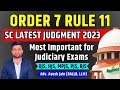 ORDER 7 RULE 11 - SC Latest Judgment 2023 | Judiciary Exams 2023-2024 | Smart \u0026 Legal Guidance