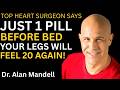 Over 70  Take THIS #1 Vitamin To Boost Blood Flow in Legs 1,000,000x || Dr. Alan Mandell