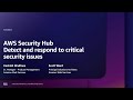 AWS re:Inforce 2025 - AWS Security Hub: Detect and respond to critical security issues (TDR309-NEW)