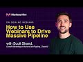 How to Use Webinars to Drive Massive Pipeline