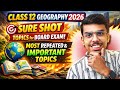 ⚠️ Class 12 Geography Board Exam 2026: The ONLY Important Topics You MUST Do | NCERT Core