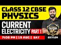 Class 12 CBSE - Physics - Current Electricity - Part 1 | Xylem CBSE 11 \u0026 12