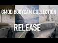 Gmod Bodycam - Collection Release