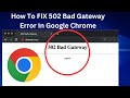 ✅How To FIX 502 Bad Gateway Error In Google Chrome (2024 Update!)
