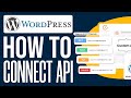How To Connect Api With WordPress - Full Guide